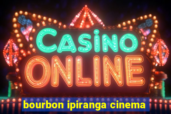 bourbon ipiranga cinema